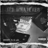 Its Whatever (feat. Los) - Single album lyrics, reviews, download