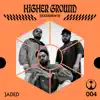 Stream & download Higher Ground: Jaded (DJ Mix)