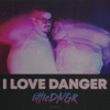 I Love Danger - Single