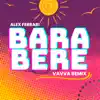 Bara Bere (Vavva Remix) - Single album lyrics, reviews, download