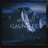 Beyond the Gauntlet - Eric Heitmann & Philleann