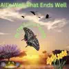 All's Well That Ends Well - Single album lyrics, reviews, download
