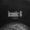 Iconic 6 album lyrics, reviews, download