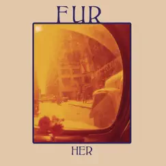 Her - Single by FUR album reviews, ratings, credits