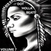 Dot Holla Beats (Volume 7)