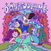 don't touch me. - Single album lyrics, reviews, download