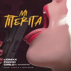 Mi Titerita - Single by Lionixx, Pacho, Cirilo El Sakamostro, BillyBillz & Dronik album reviews, ratings, credits