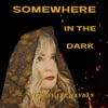 Somewhere In the Dark - Single