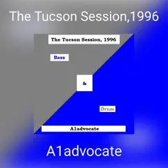 The Tucson Session,1996 - EP by A1advocate album reviews, ratings, credits