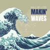 Makin' Waves - EP