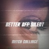 Better Off Silent - Single
