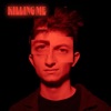 Killing Me - Single