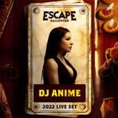 DJ Anime at Escape Halloween, 2022 (DJ Mix) artwork