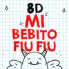 Mi Bebito Fiu Fiu (8D) - Single album lyrics, reviews, download