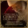 The Greatest Christmas Choral Classics album lyrics, reviews, download