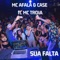 Sua Falta (feat. Mc Troia) - Mc Afala & Case lyrics