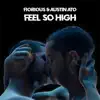 Feel So High - Single album lyrics, reviews, download