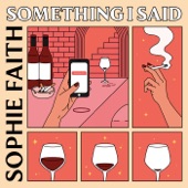 Sophie Faith - Something I Said