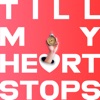 Till My Heart Stops - Single