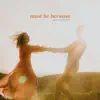 Must Be Because - Single album lyrics, reviews, download