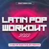 Latin Pop Workout 2022 (Upbeat Summer Songs)