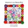 Mama is so Beautiful (feat. Lucy Kalantari) - Single