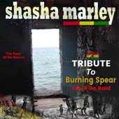 Shasha Marley - Tribute to Burning Spear (Jah a Go Raid)