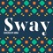 Sway artwork