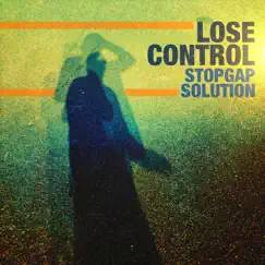 Lose Control - Single by Stopgap Solution album reviews, ratings, credits