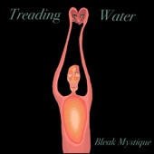 Bleak Mystique - Treading Water