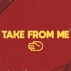Take From Me - Single