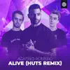 Stream & download Alive (HUTS Remix) - Single