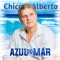 Azul do Mar - Chico Alberto lyrics