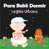 Para Bebê Dormir: Legião Urbana Em Caixinha de Música