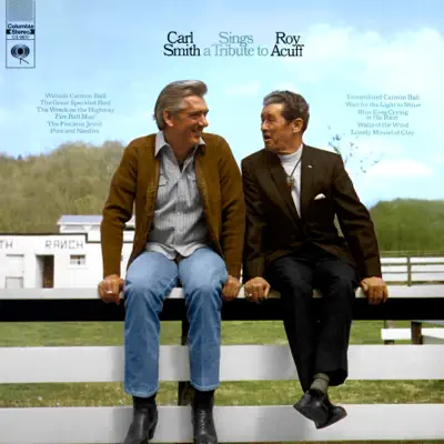 Sings a Tribute to Roy Acuff - Carl Smith Sings a Tribute to Roy Acuff - Carl Smith