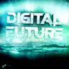 DIGITAL FUTURE - Single album lyrics, reviews, download