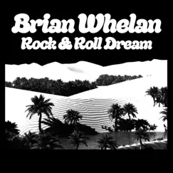 Rock & Roll Dream - Single by Brian Whelan album reviews, ratings, credits