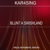 Kar4sing - Blun7 A Swishland
