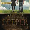 Deeper album lyrics, reviews, download