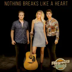 Nothing Breaks Like a Heart - Single by Fairground Saints album reviews, ratings, credits