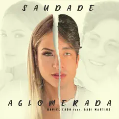 Saudade Aglomerada (feat. Gabi Martins) - Single by Daniel Caon album reviews, ratings, credits