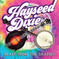 Hayseed Dixie - Blast from the Grassed artwork