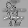 Lord Forgive Us - Single album lyrics, reviews, download