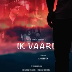 Ik Vaari (feat. Zaara) - Single by Abhishek album reviews, ratings, credits