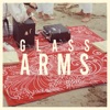 Glass Arms - Single