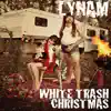 White Trash Christmas - Single album lyrics, reviews, download