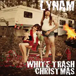 White Trash Christmas - Single by Lynam album reviews, ratings, credits