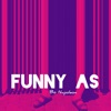 Funny As - Single