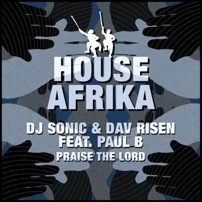 Praise the Lord Ep (feat. Paul B) - Dj Sonic