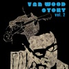 Van wood story, Vol. 2